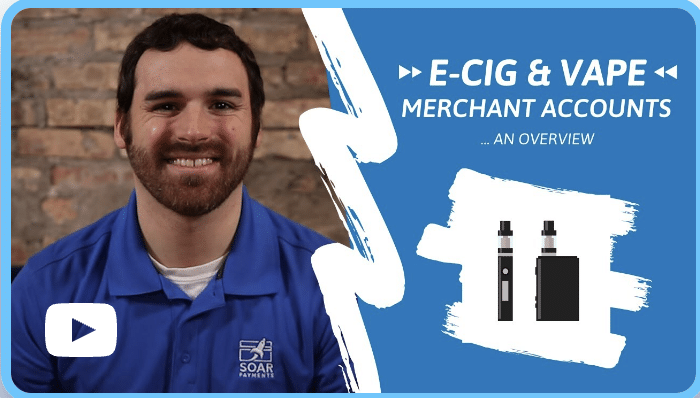 High Risk Ecig and Vape Merchant Account Overview with Soar Payments